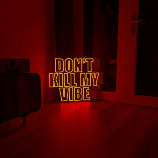 DON'T KILL MY VIBE Néon Personnalisé | Enseigne LED Au Maroc – MyNeonClub