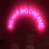 Big Hair Big Dreams - Maroc neon Led sign