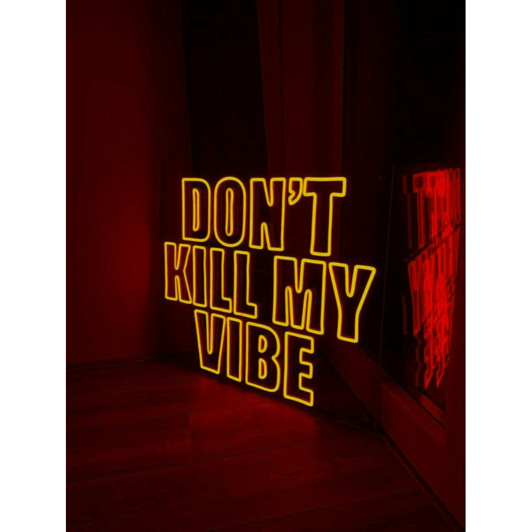 DON'T KILL MY VIBE 